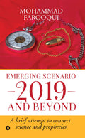 Emerging Scenario 2019 And Beyond: A Brief Attempt To Connect Science And Prophecies