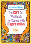 The CBT Art Workbook for Coping with Depression (CBT Art Workbooks for Mental and Emotional Wellbeing)