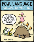 Fowl Language: Welcome to Parenting (Volume 1)