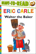 Walter the Baker/ReadytoRead Level 2 (The World of Eric Carle)