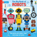 The Big Book Of Robots: Play Along With Sliders, Flaps And A PopOut Scene (My First  Campbell Books)