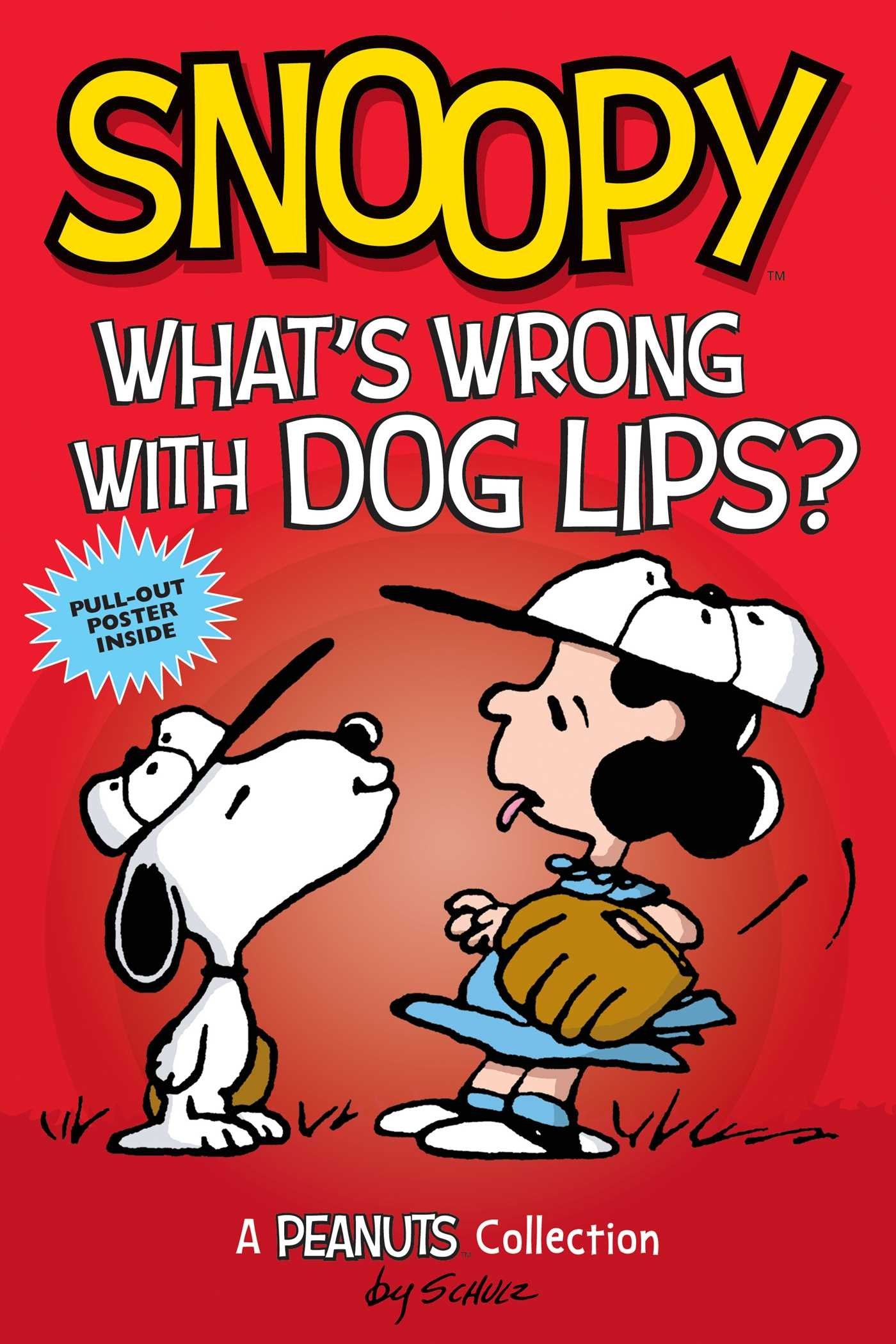 Snoopy: Whats Wrong with Dog Lips?: A PEANUTS Collection (Volume 9) (Peanuts Kids)
