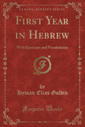 First Year in Hebrew: With Exercises and Vocabularies (Classic Reprint)