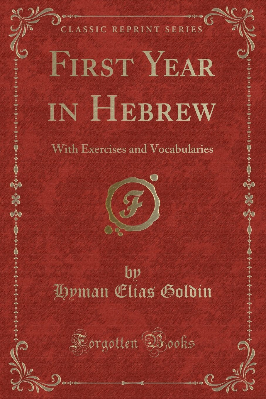 First Year in Hebrew: With Exercises and Vocabularies (Classic Reprint)