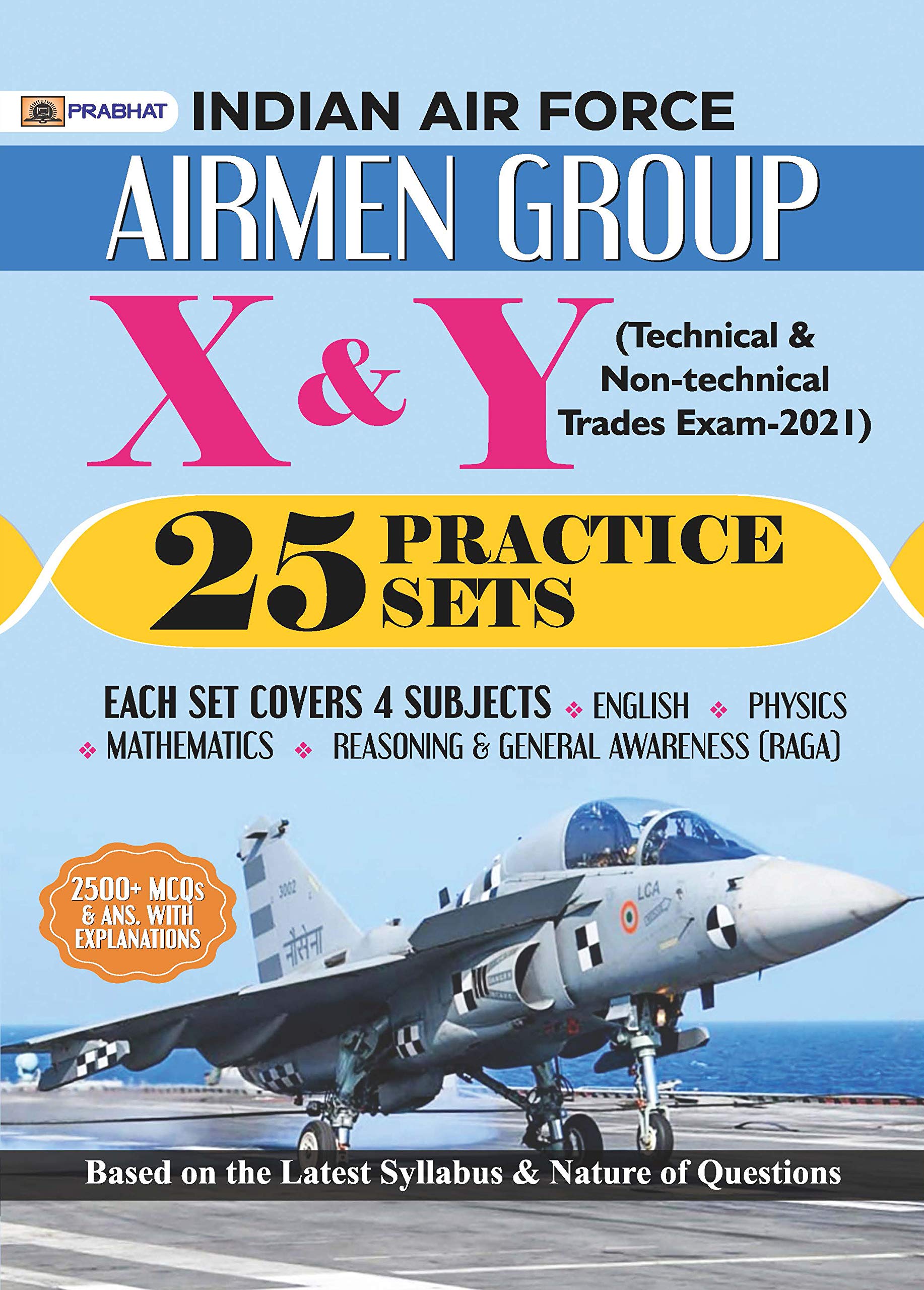 INDIAN AIR FORCE AIRMEN GROUP X & Y (TECHNICAL & NONTECHINCAL TRADES EXAM) 25 PRACTICE SETS (REVISED 2021)