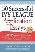 50 Successful Ivy League Application Essays: The Devils Biscuit: Includes Advice from College Admissions Officers and the 25 E