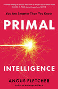 Primal Intelligence: You Are Smarter Than You Know