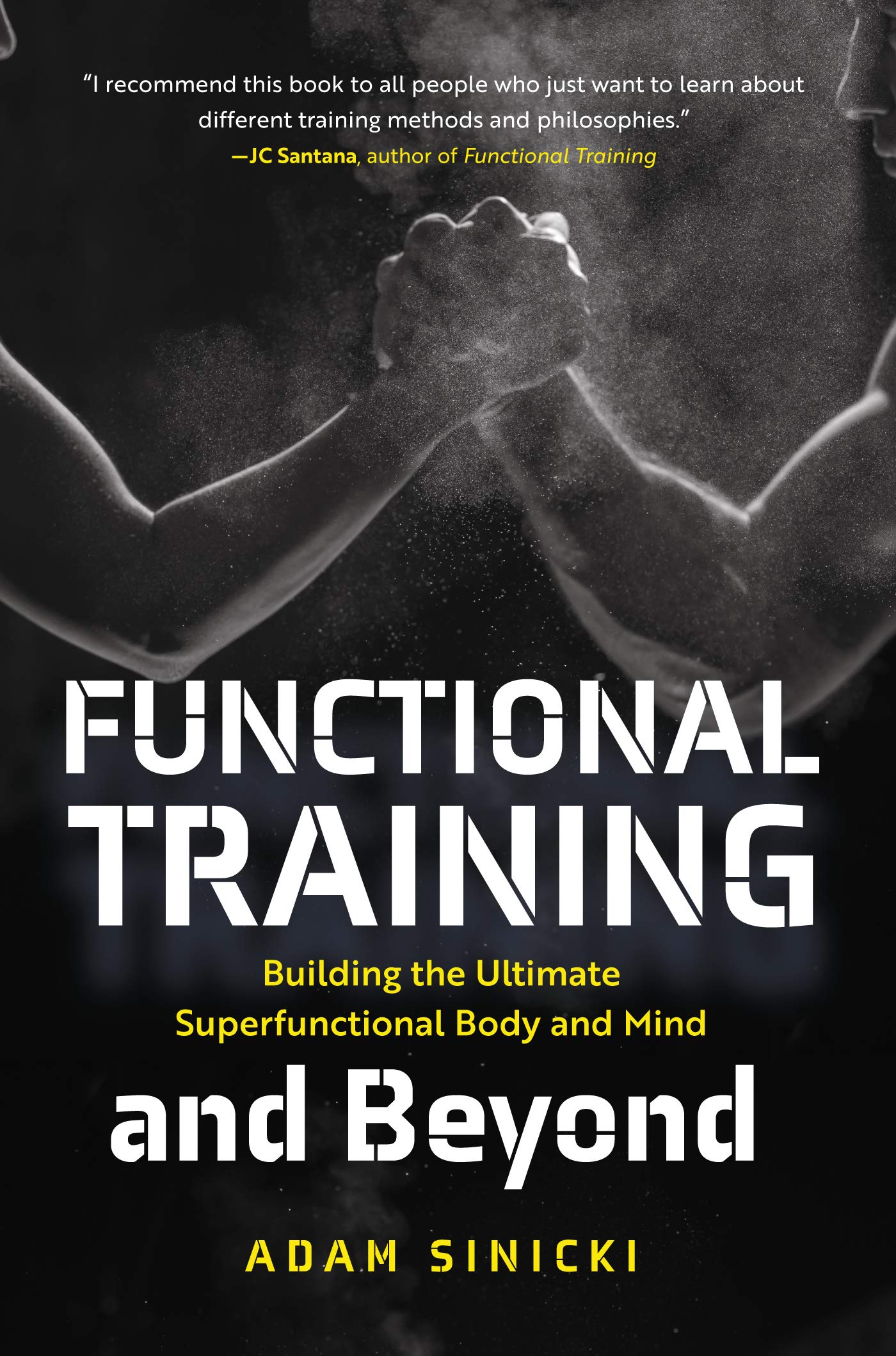 Functional Training and Beyond: Building the Ultimate Superfunctional Body and Mind (Building Muscle and Performance, Weight Tra