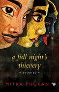 A Full NightS Thievery: Stories