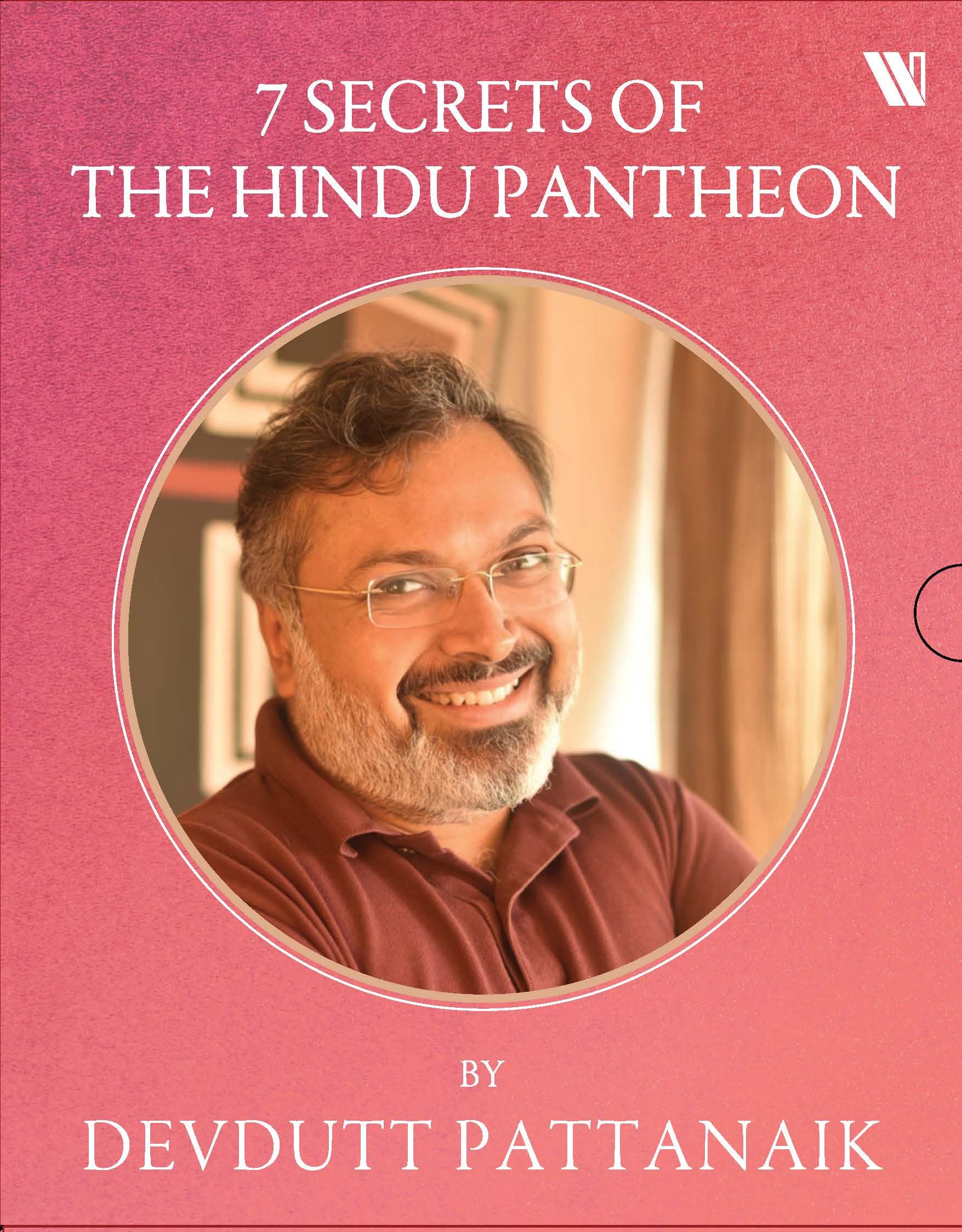7 Secrets of the Hindu Pantheon: 7 Secrets of the Goddess, 7 Secrets of Shiva, 7 Secrets of Vishnu, 7 Secrets from Hindu Calenda