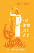 One Greater Than Satan: A ChristCentered Bible Study