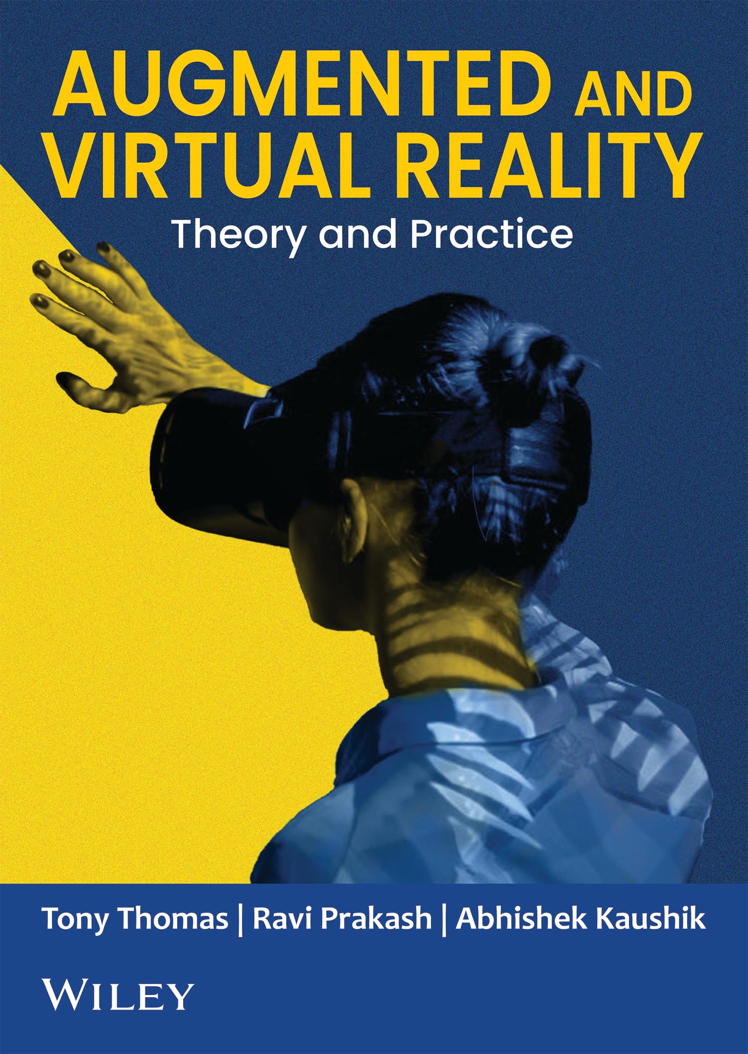 Augmented and Virtual Reality: Theory and Practice