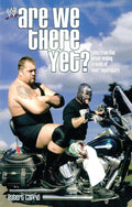 Are We There Yet?: Tales from the NeverEnding Travels of WWE Superstars