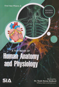 A Textbook of Human Anatomy and Physiology First Year Pharm.D Revised Edition 2023