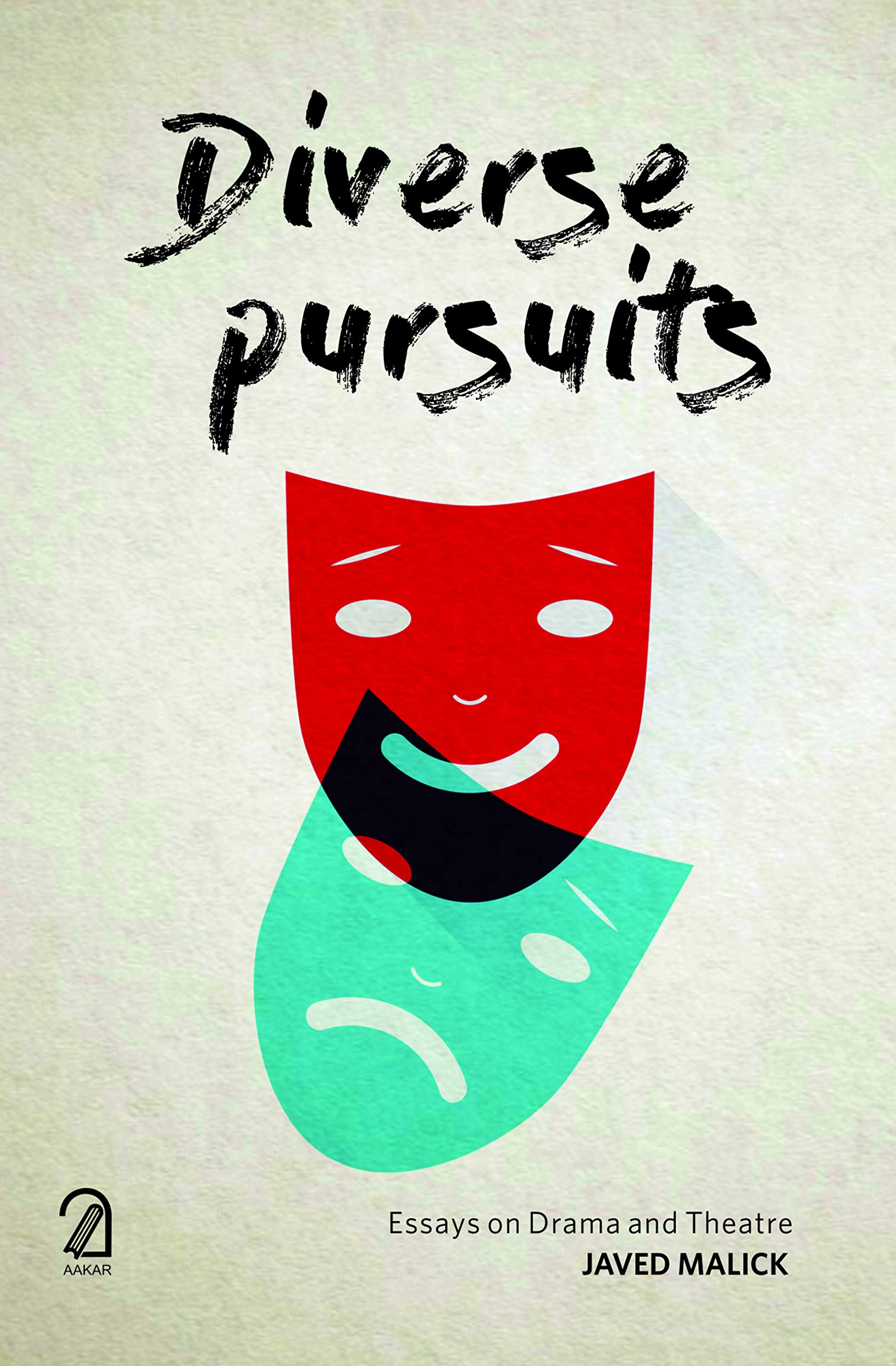Diverse Pursuits:: Essays On Drama And Theatre