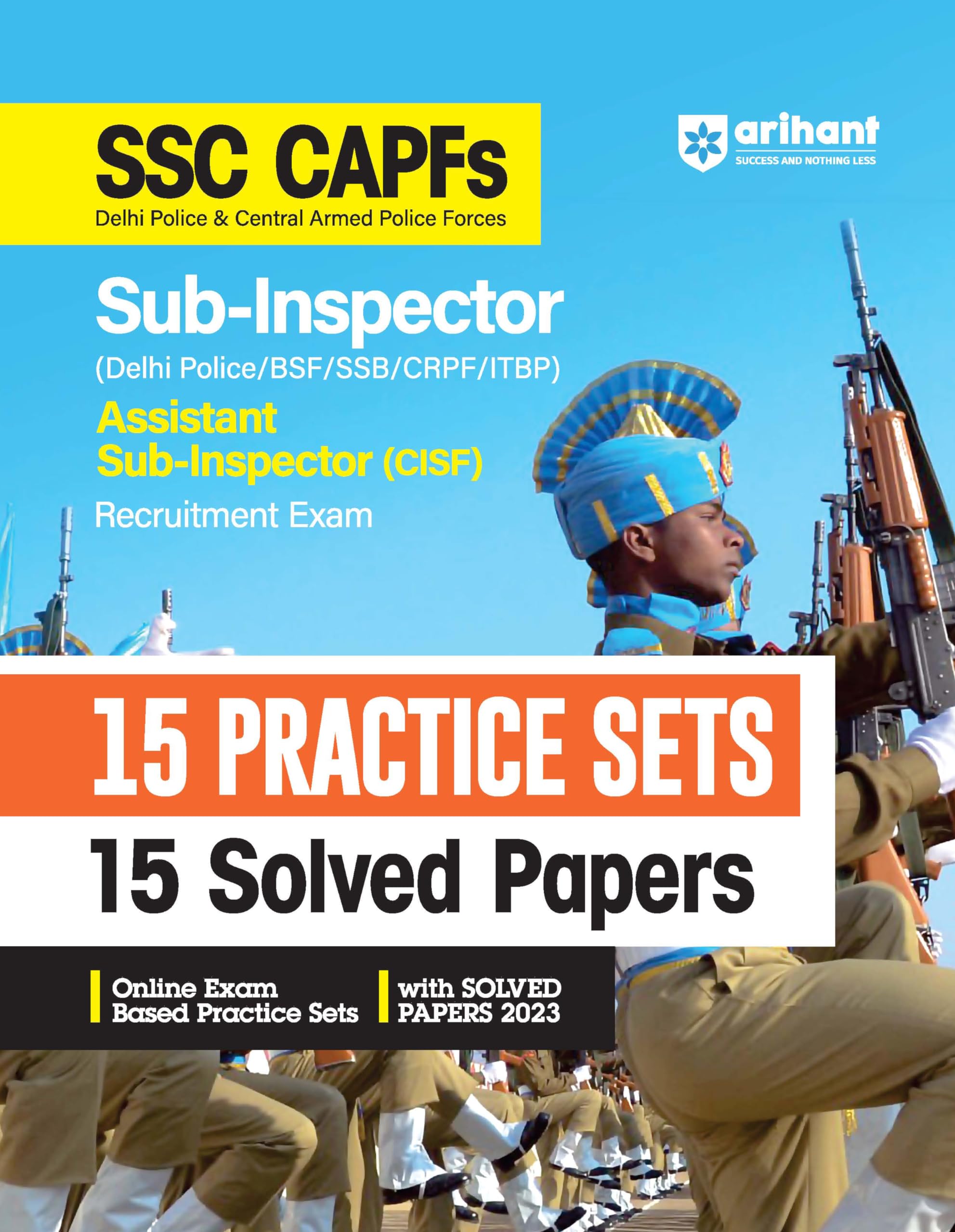 (Old Edition) Arihant SSC CAPFs SubInspector (Delhi Police/ BSF/SSB/CRPF/ ITBP) Assistant Sub Inspector (CISF) Recruitment Exa