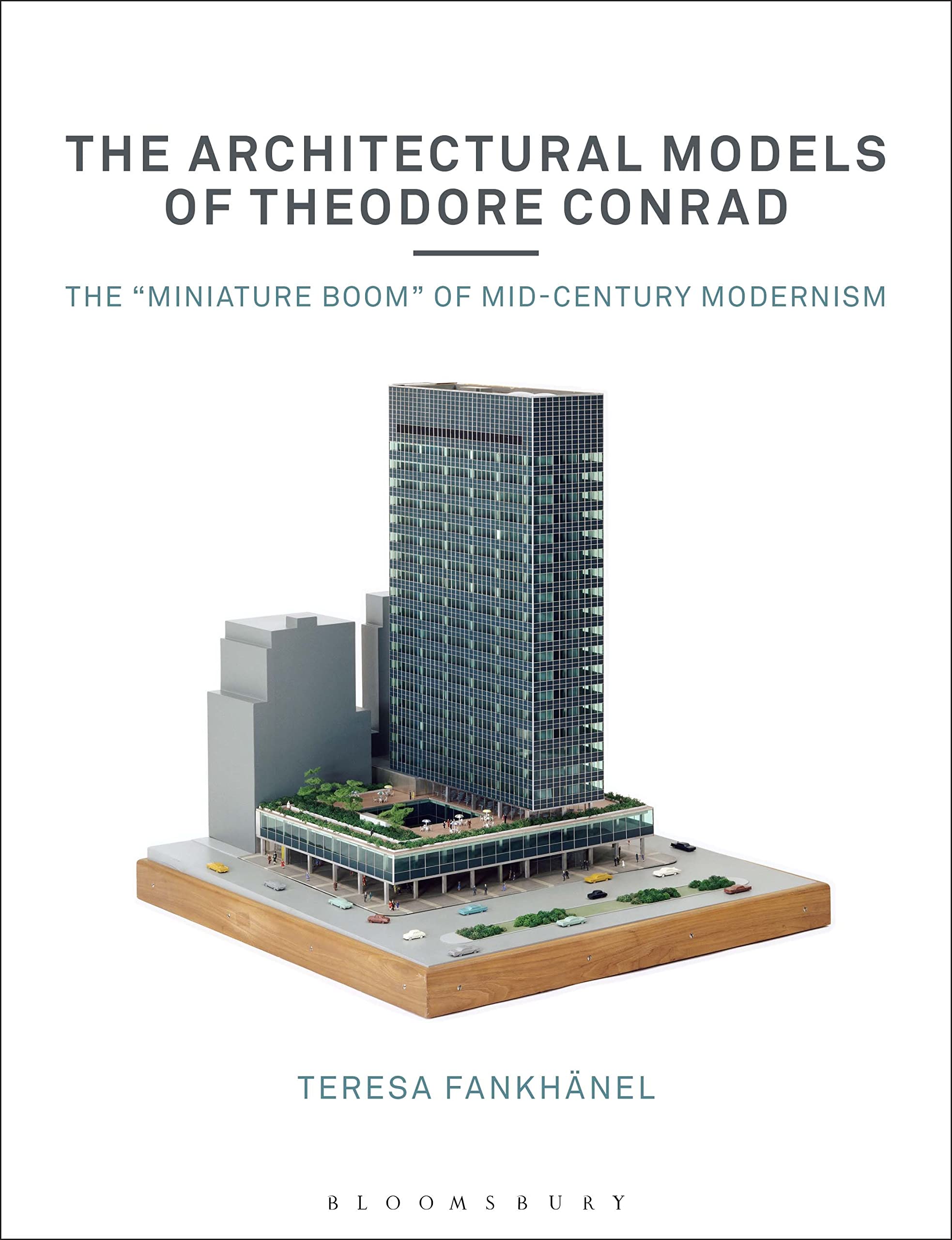 The Architectural Models of Theodore Conrad: The miniature boom of midcentury modernism
