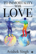 To Immortality With Love