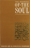 Degrees of the Soul: Spiritual Stations on the Sufi Path (Classics of Muslim Spirituality)