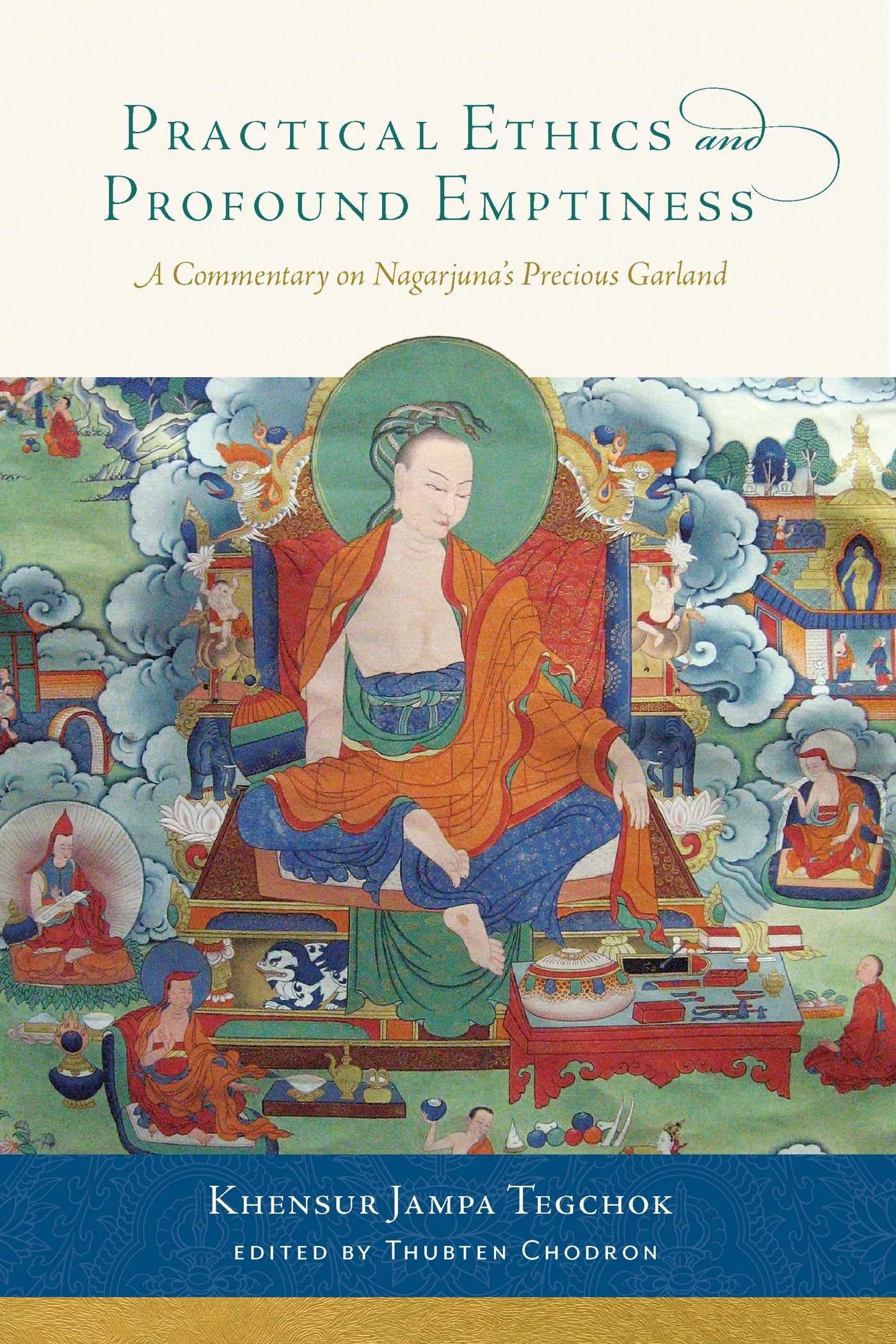 Practical Ethics and Profound Emptiness: A Commentary on Nagarjunas Precious Garland