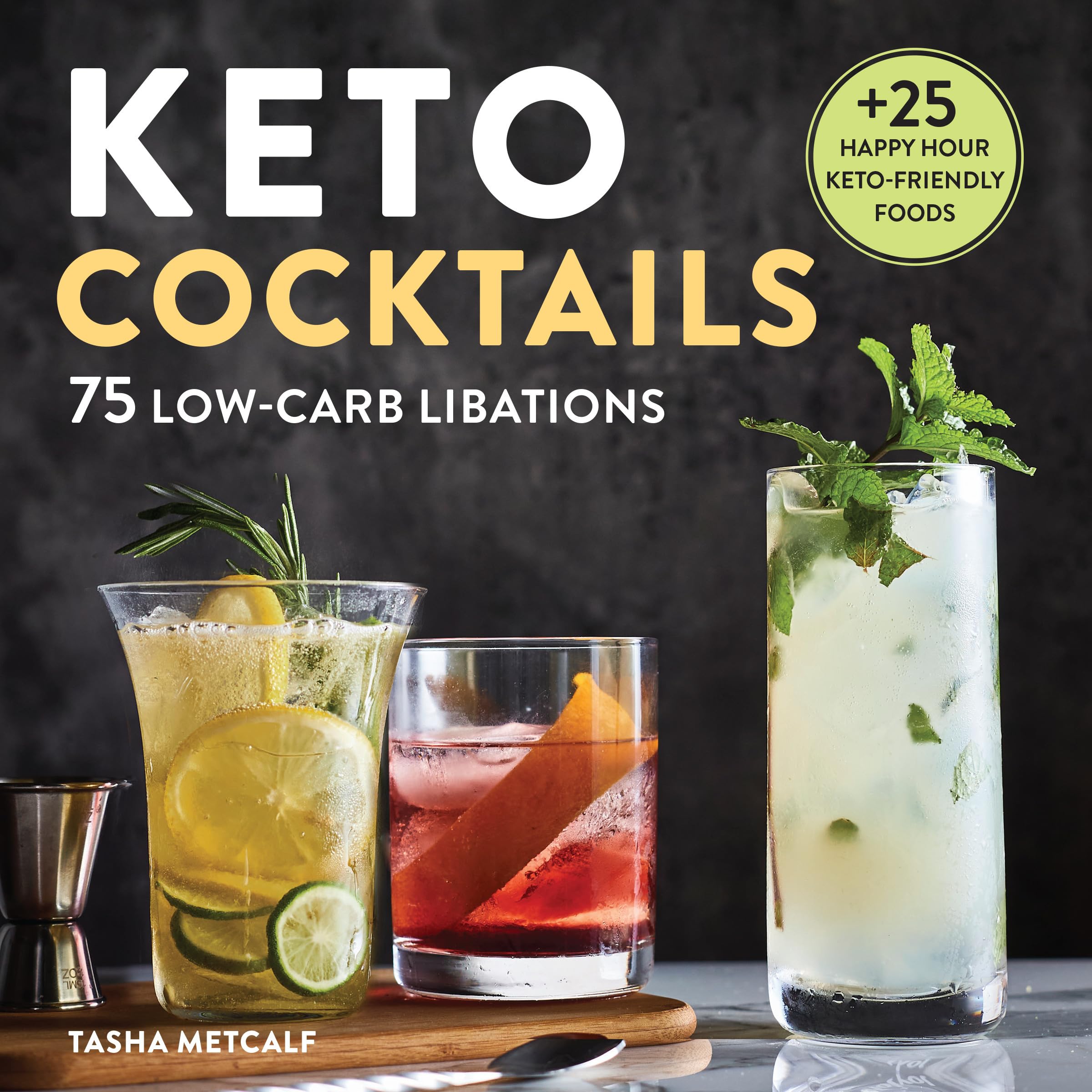 Keto Cocktails: 75 LowCarb Libations