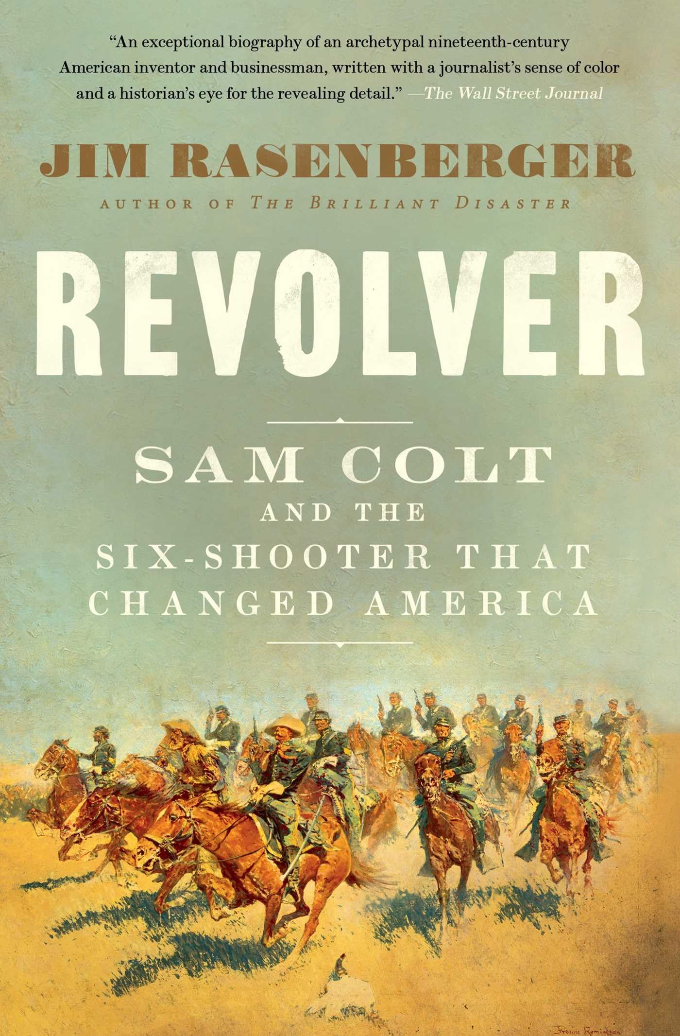 Revolver: Sam Colt and the SixShooter That Changed America