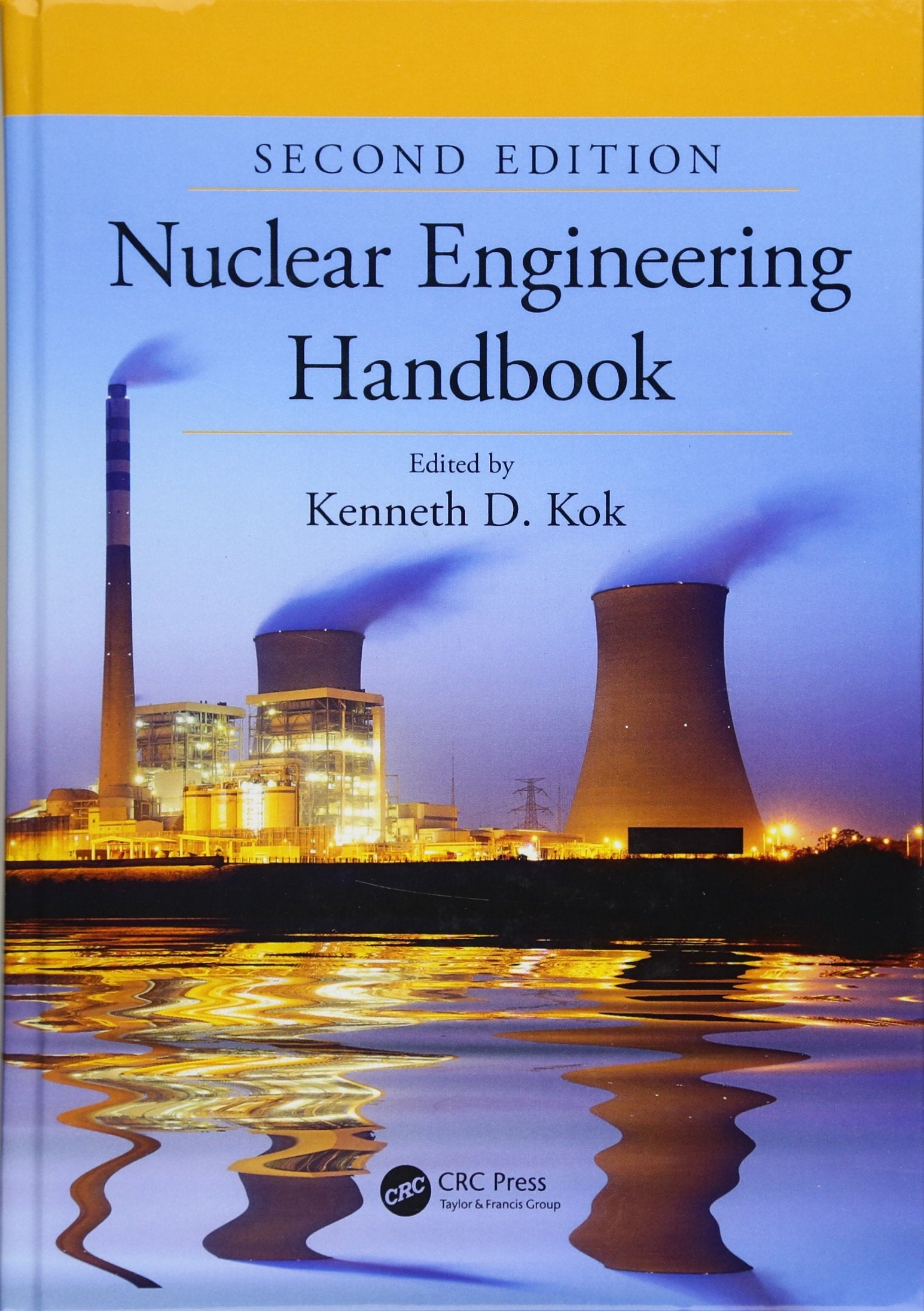 Nuclear Engineering Handbook 2Ed (Hb 2017): 60 (Mechanical And Aerospace Engineering Series)