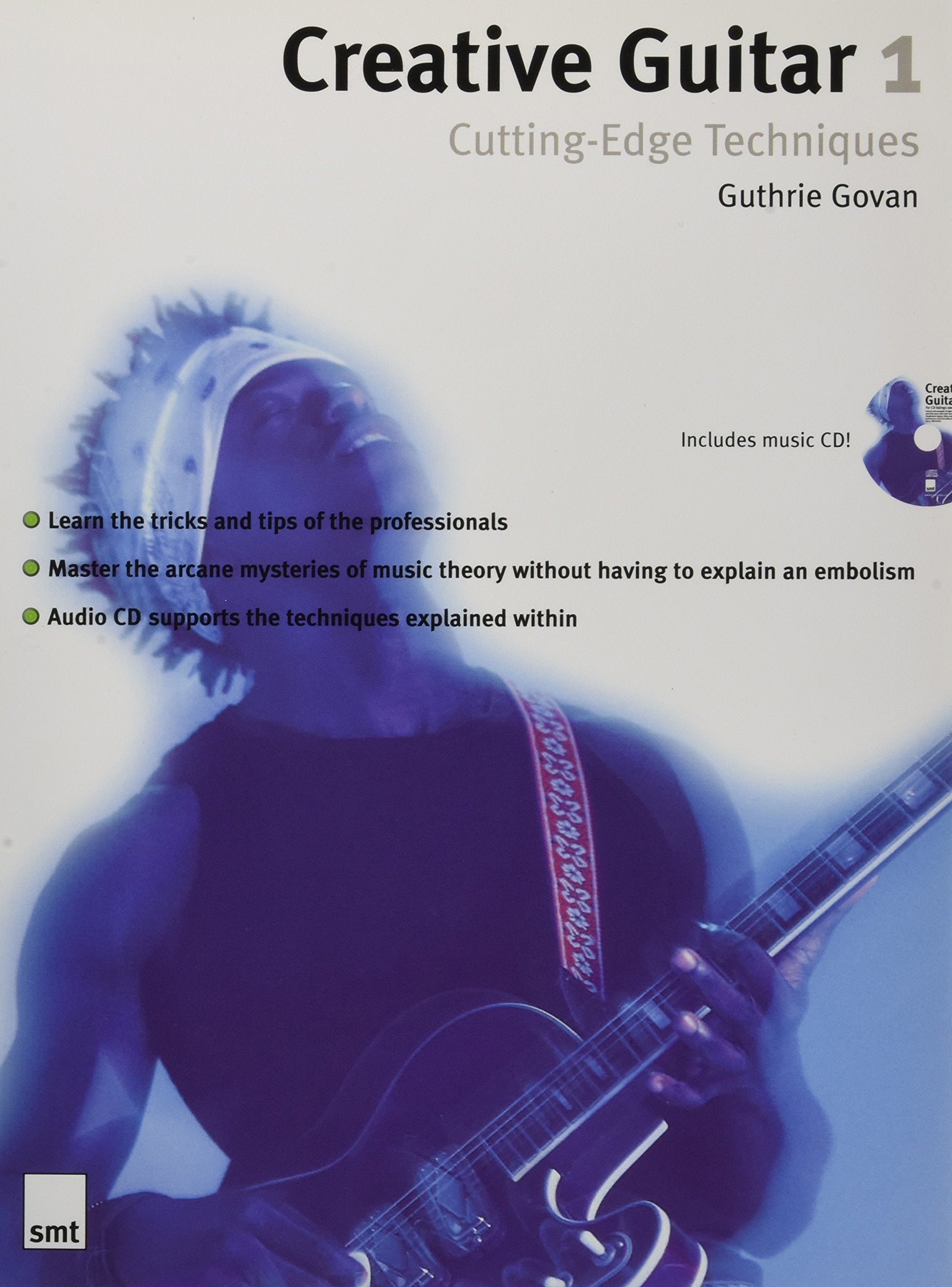 Creative Guitar 1: CuttingEdge Techniques  Guitar Lesson Book with Patterns, Arpeggios, Licks, Solos  Guitar Method Book with