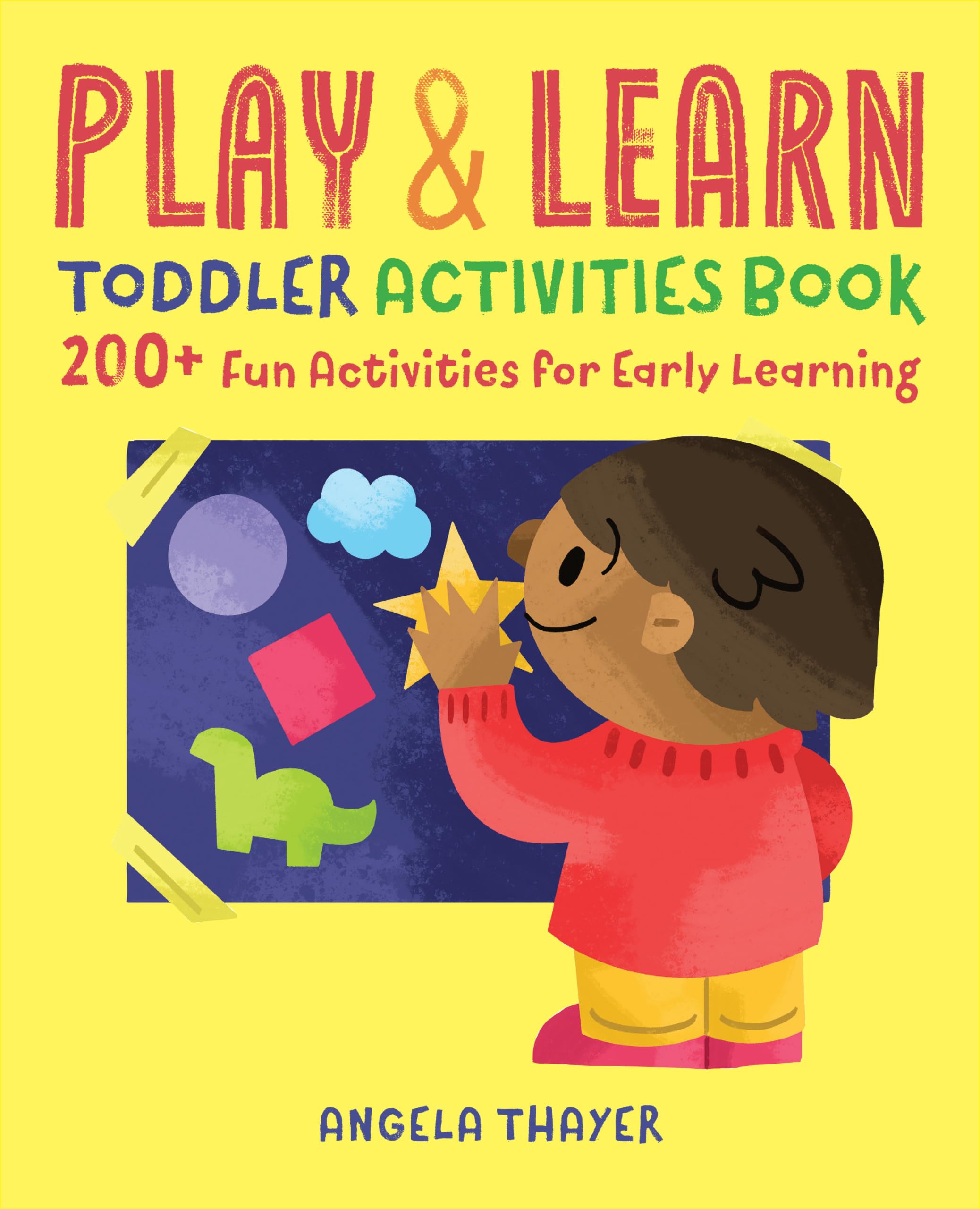Play & Learn Toddler Activities Book: 200+ Fun Activities for Early Learning