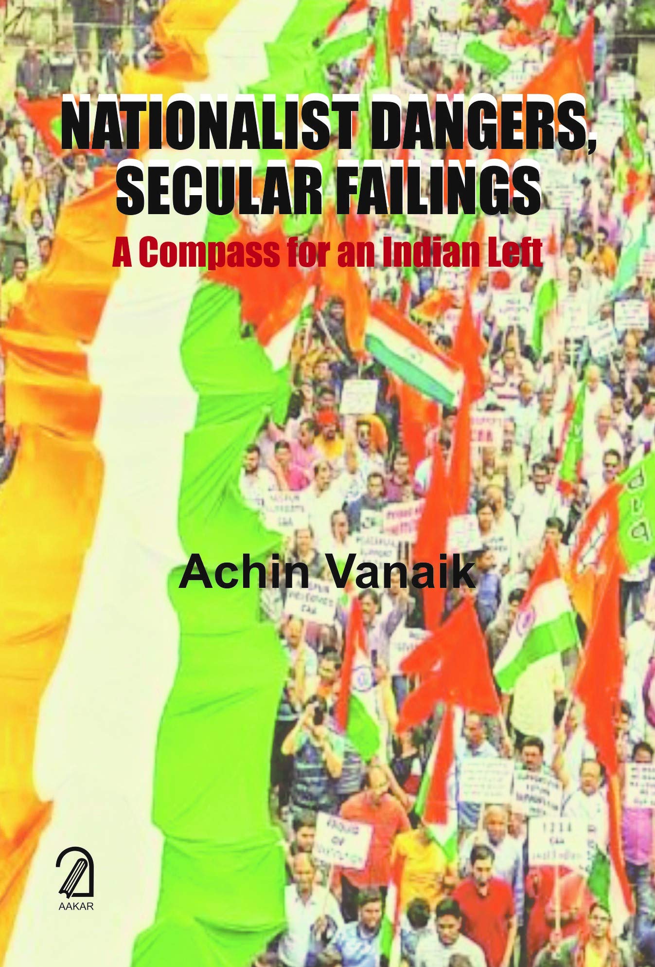 Nationalist Dangers, Secular Failings: A Compass For An Indian Left