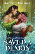 That Time I Got Drunk And Saved A Demon: Mead Mishaps Book 1