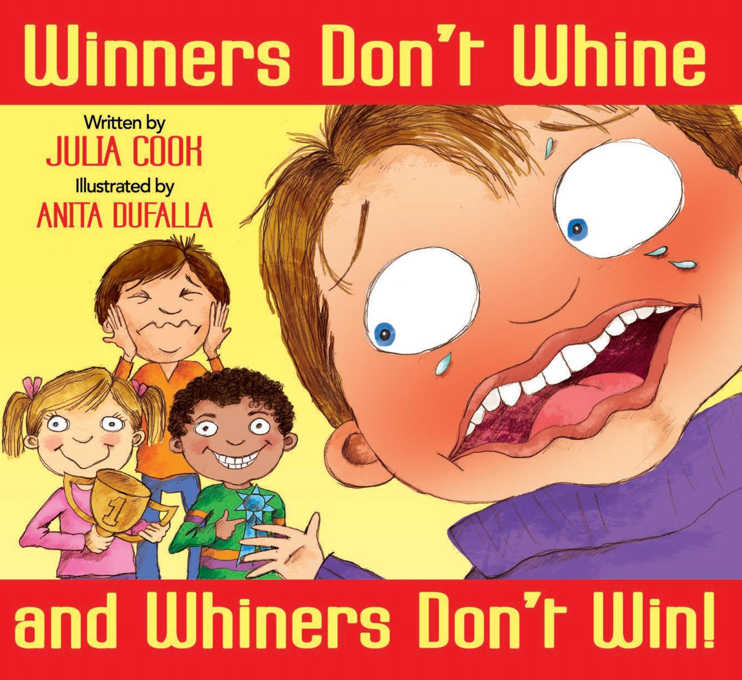 Winners Dont Whine and Whiners Dont Win: A Picture Book About Good Sportsmanship