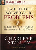 How to Let God Solve Your Problems: 12 Keys to Finding Clear Guidance in Lifes Trials