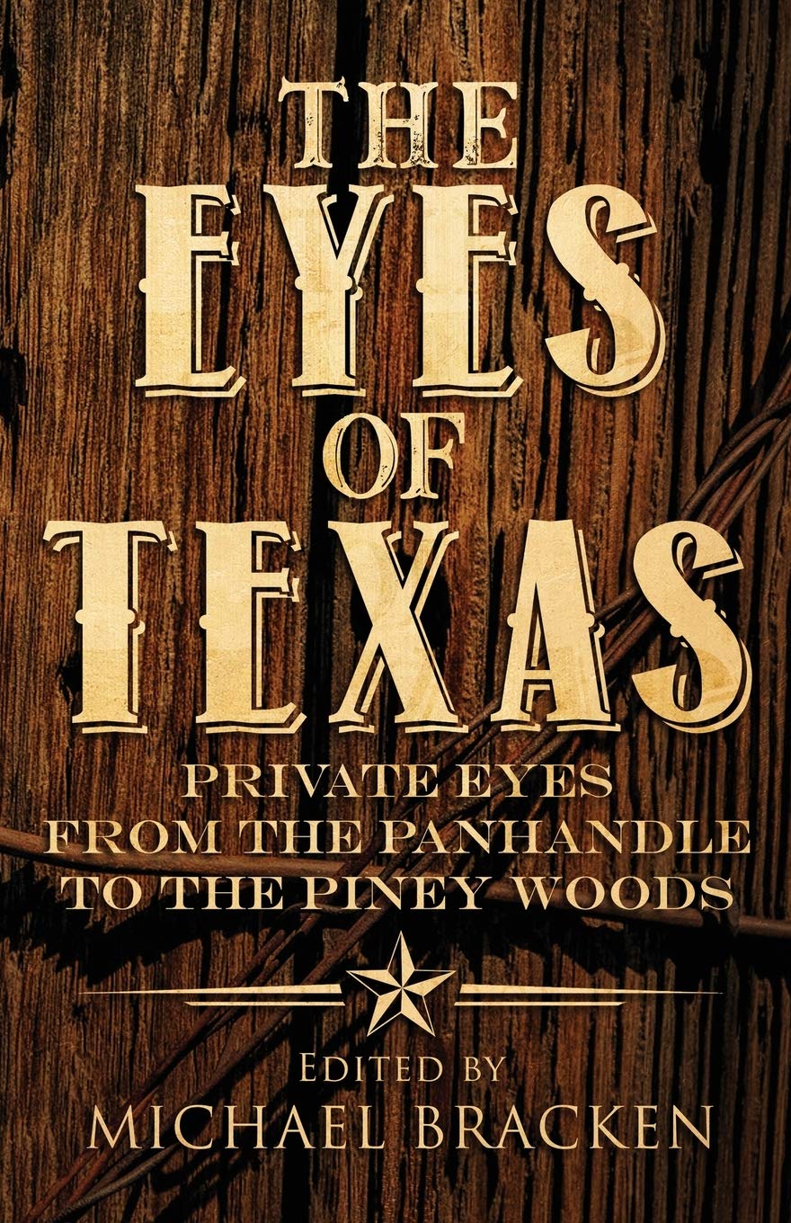 The Eyes Of Texas: Private Eyes From The Panhandle To The Piney Woods