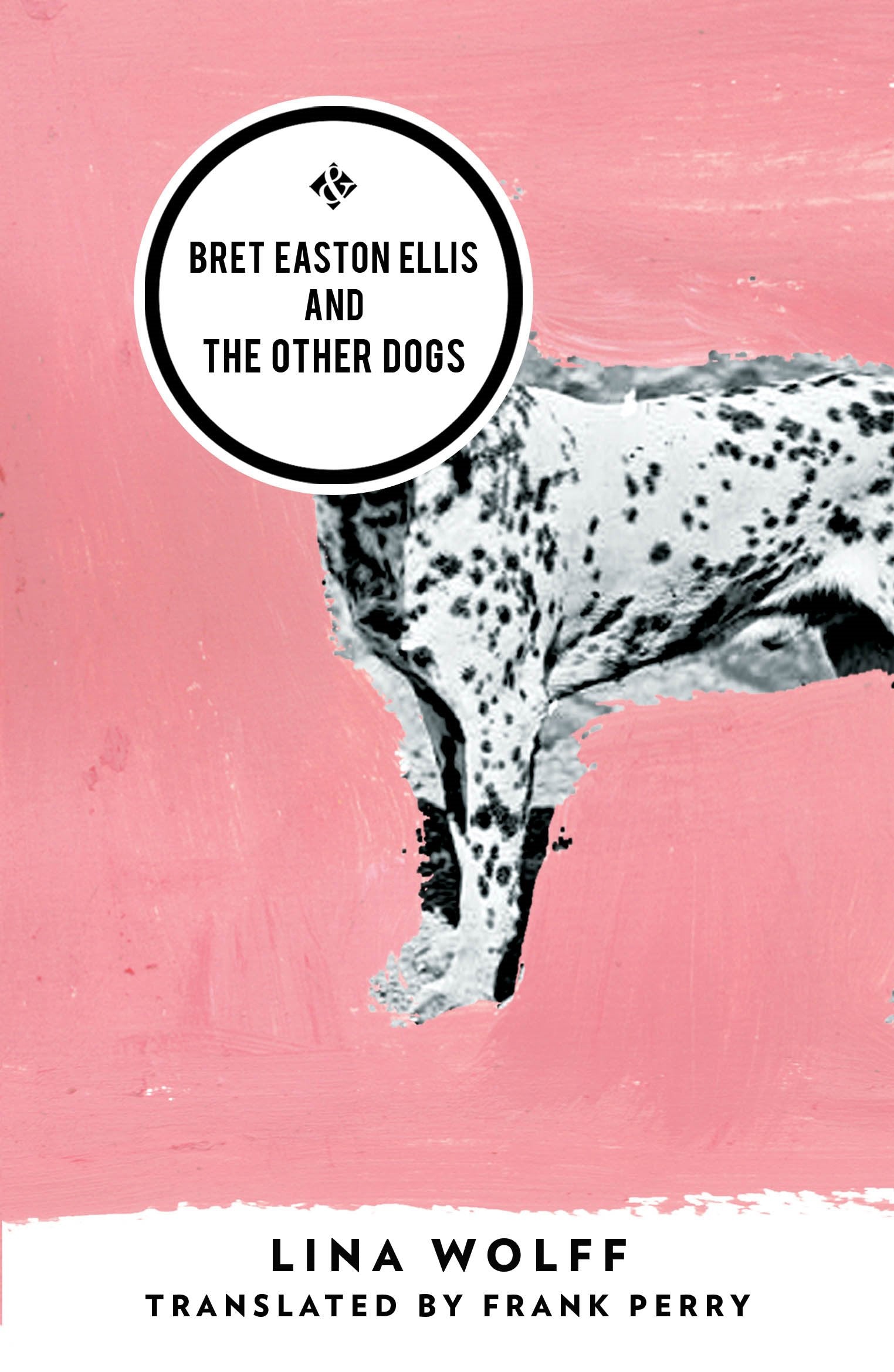 Bret Easton Ellis and the Other Dogs