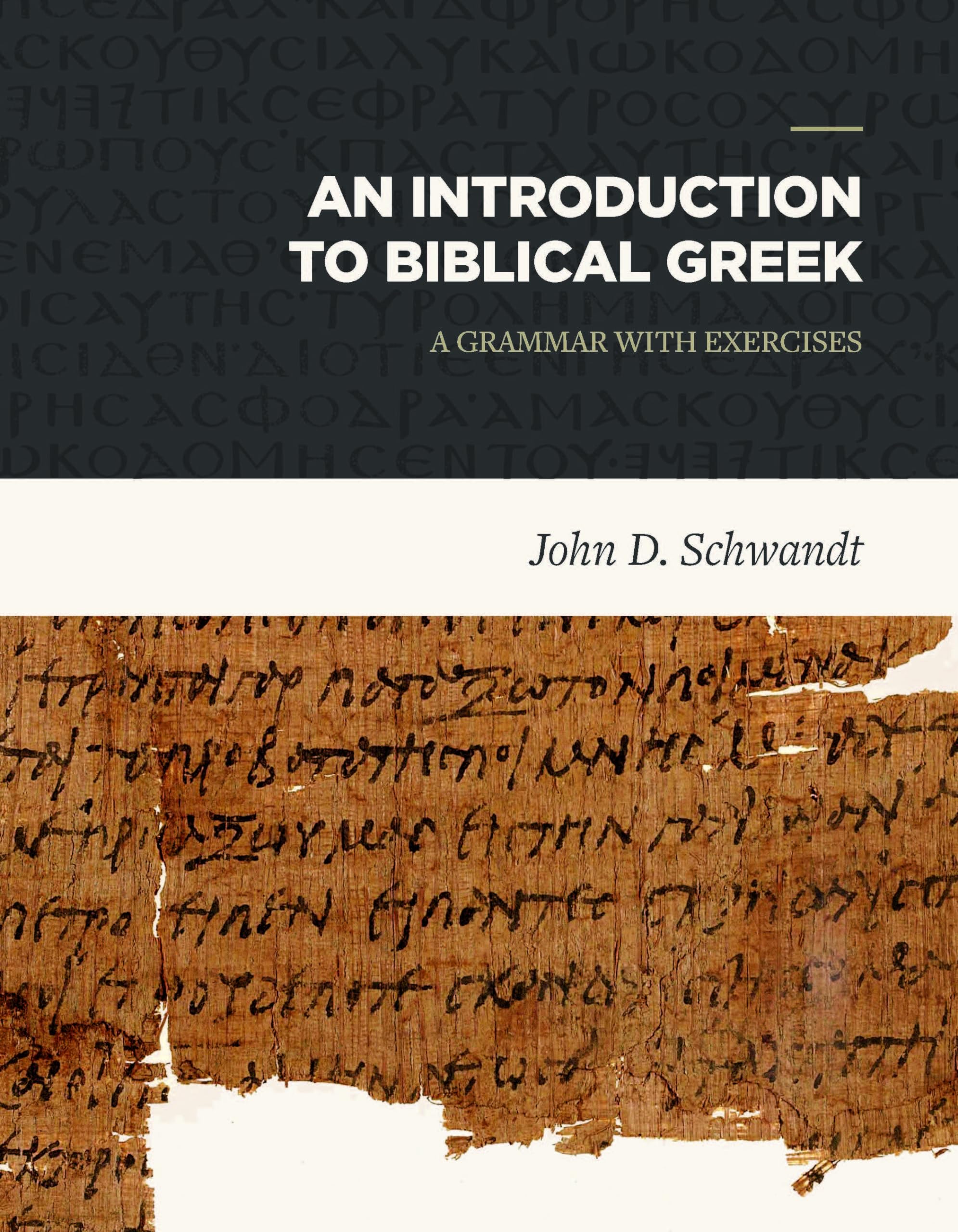 An Introduction to Biblical Greek: A Grammar with Exercises
