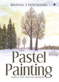 Pastel Painting: Simple Tips and Techniques