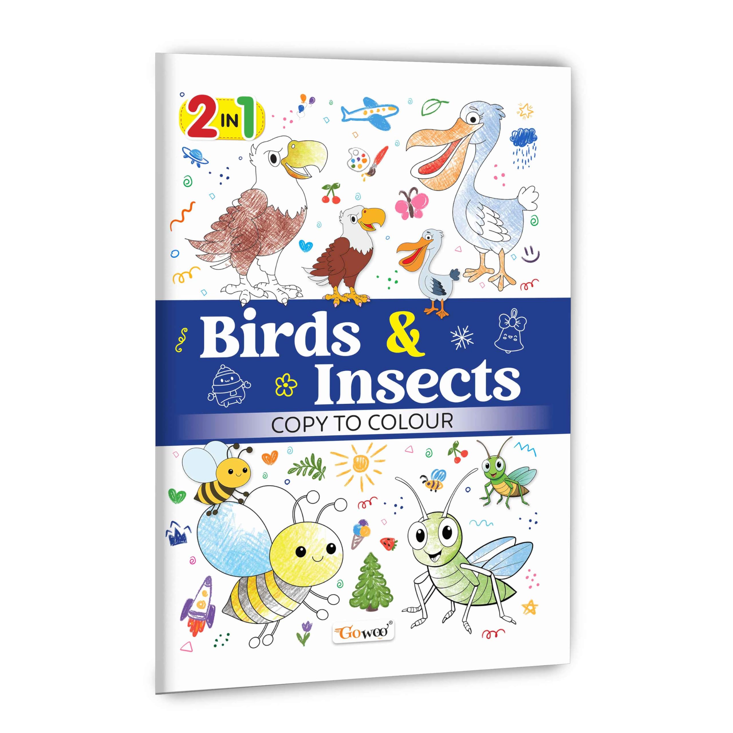 2 in 1 Birds & Insects Copy to Colour : Fun Nature Coloring Book, Creative Kids Birds and Insects Activity Book, Fun Wildlife C