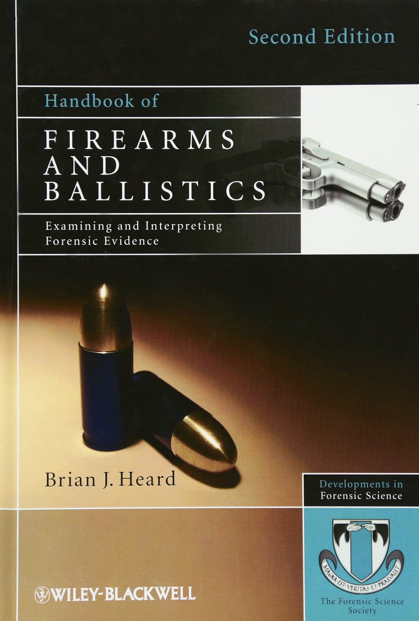 Handbook of Firearms and Ballistics: Examining and Interpreting Forensic Evidence