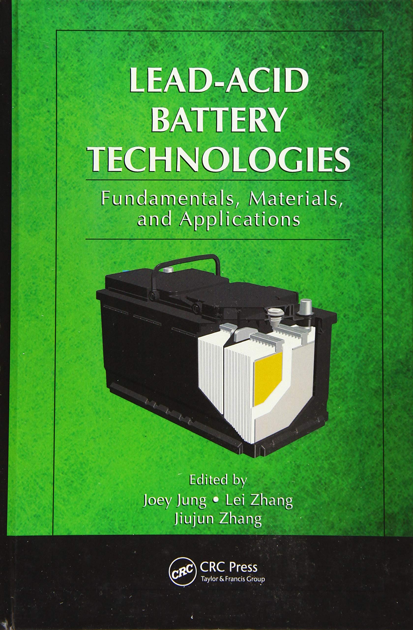 LeadAcid Battery Technologies: Fundamentals, Materials, And Applications: 8 (Electrochemical Energy Storage And Conversion)