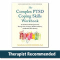 The Complex PTSD Coping Skills Workbook: An EvidenceBased Approach to Manage Fear and Anger, Build Confidence, and Reclaim Your