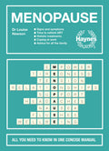 Menopause: All you need to know in one concise manual: Signs and symptoms  Time to rethink HRT  Holistic treatments  Coping a