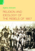 RELIGION AND IDEOLOGY OF THE REBELS OF 1857