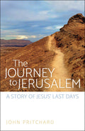 The Journey to Jerusalem: A Story of Jesus Last Days