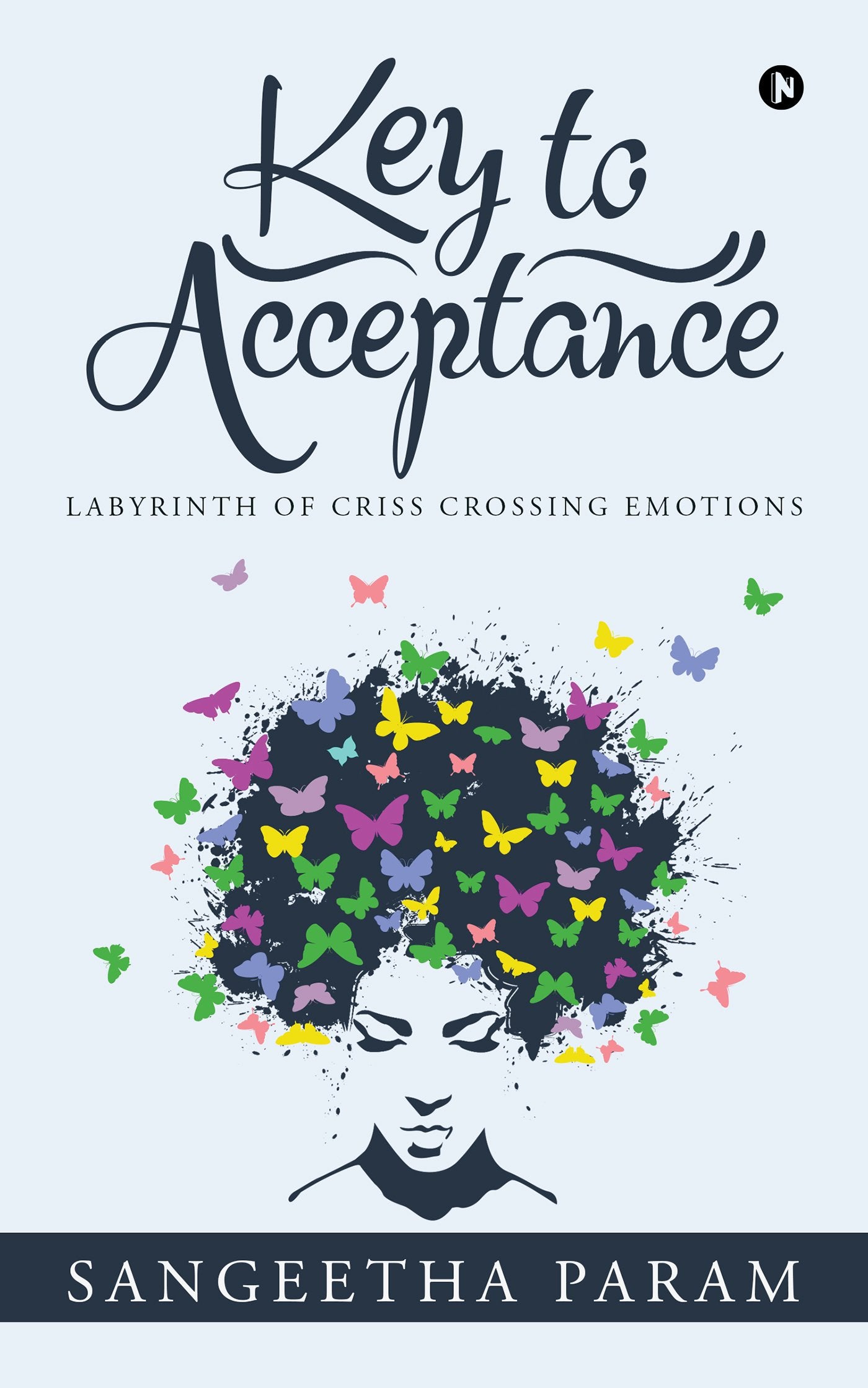 KEY TO ACCEPTANCE : LABYRINTH OF CRISS CROSSING EMOTIONS