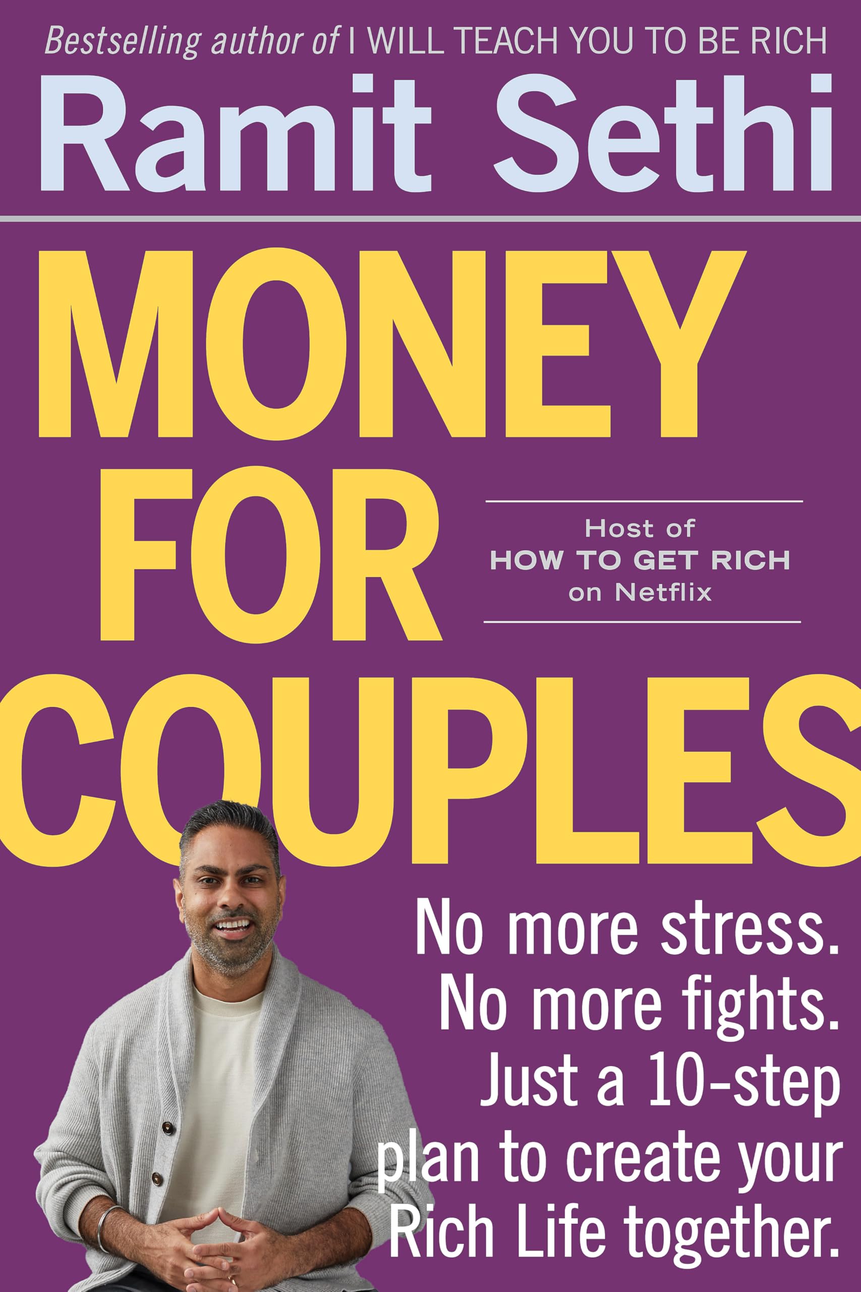 Money For Couples: From internationally bestselling author: No more stress. No more fights. Just a 10step plan to create your R