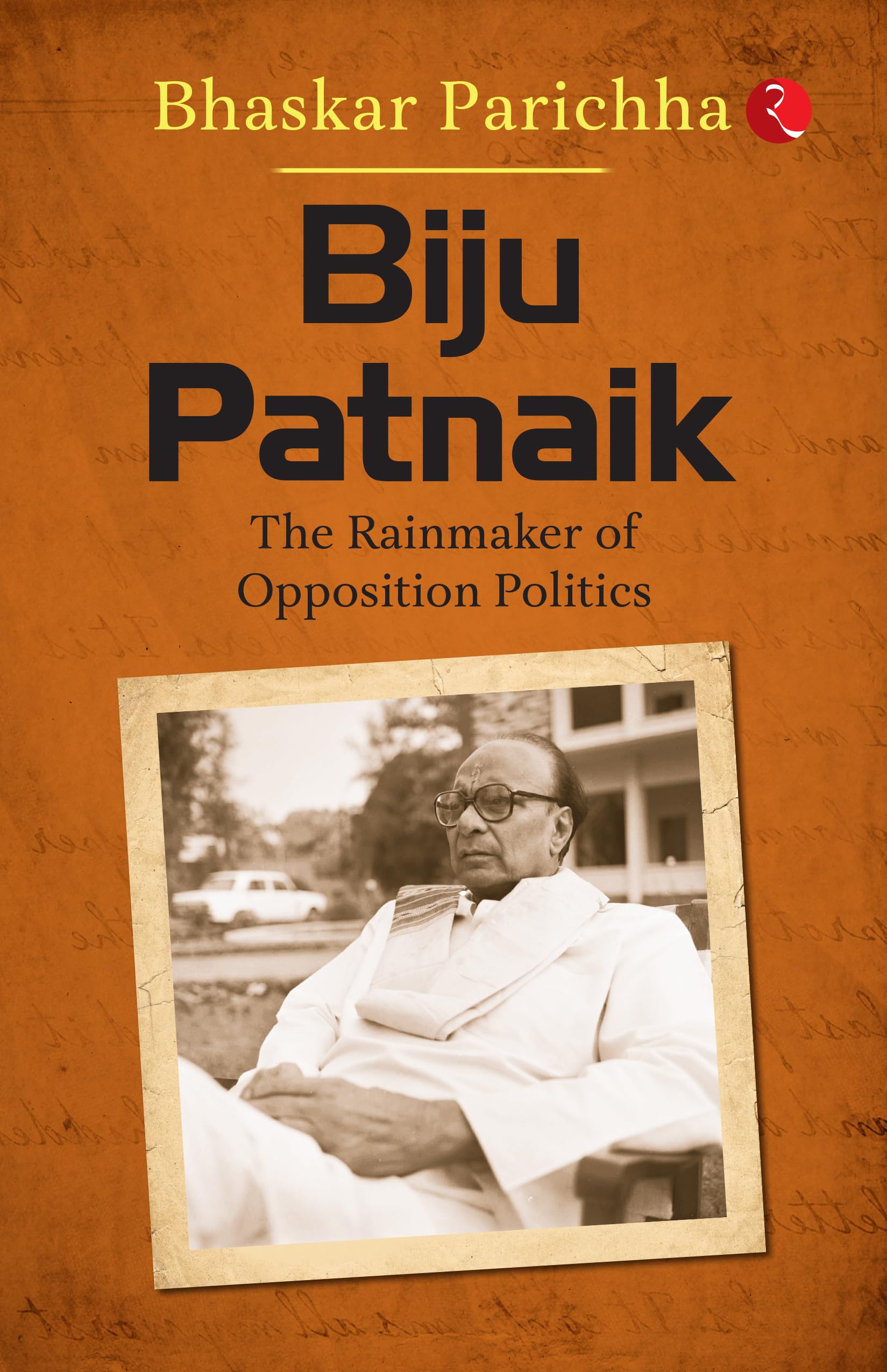 Biju Patnaik: The Rainmaker of Opposition Politics
