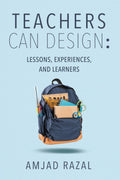 Teachers Can Design: Lessons, Experiences, and Learners