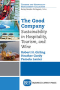 The Good Company: Sustainability in Hospitality, Tourism, and Wine (Toursim and Hospitality Management Collection)