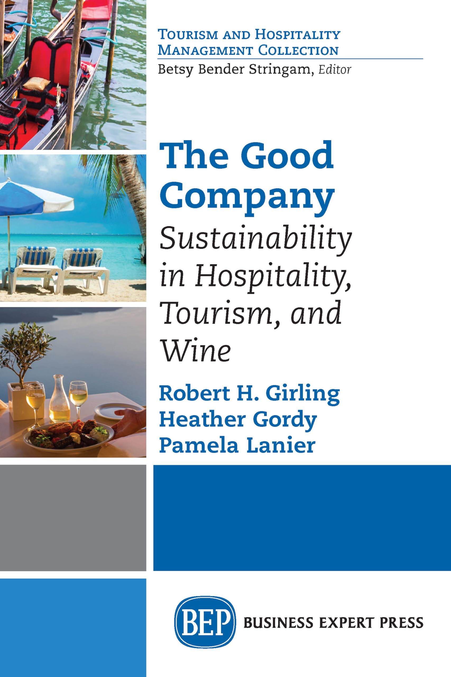The Good Company: Sustainability in Hospitality, Tourism, and Wine (Toursim and Hospitality Management Collection)